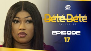Bété Bété Saison 1 Episode 17