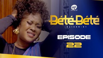 Bété Bété Saison 1 Episode 22