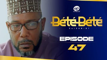 Bété Bété Saison 1 Episode 47
