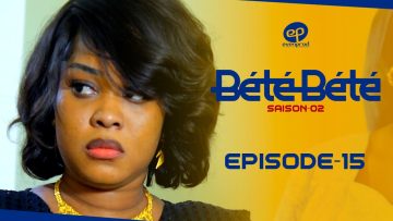 Bété Bété Saison 2 Episode 15