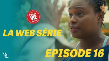 C’est la Vie Épisode 16