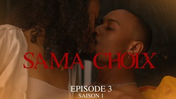 Sama Choix Épisode 3