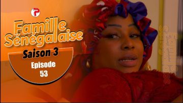 Famille Senegalaise Saison 03 Episode 53