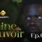 la Graine du Pouvoir Saison 1 Episode 2