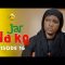 Jar Na Ko Saison 1 Episode 16