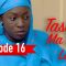 Tassal Ma Tak la Episode 16