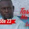 Tassal Ma Tak la Episode 23