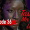Tassal Ma Tak la Episode 36