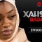 Xalisso Saison 1 Episode 6