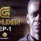 Golden Episode 1