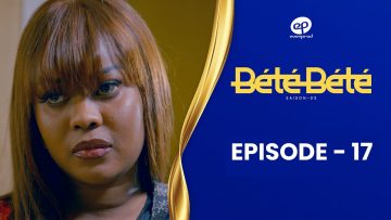 Bété Bété Saison 3 Episode 17